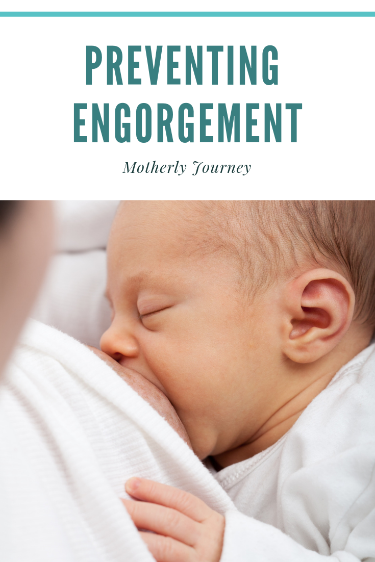 Preventing Engorgement While Breastfeeding Motherly Journey