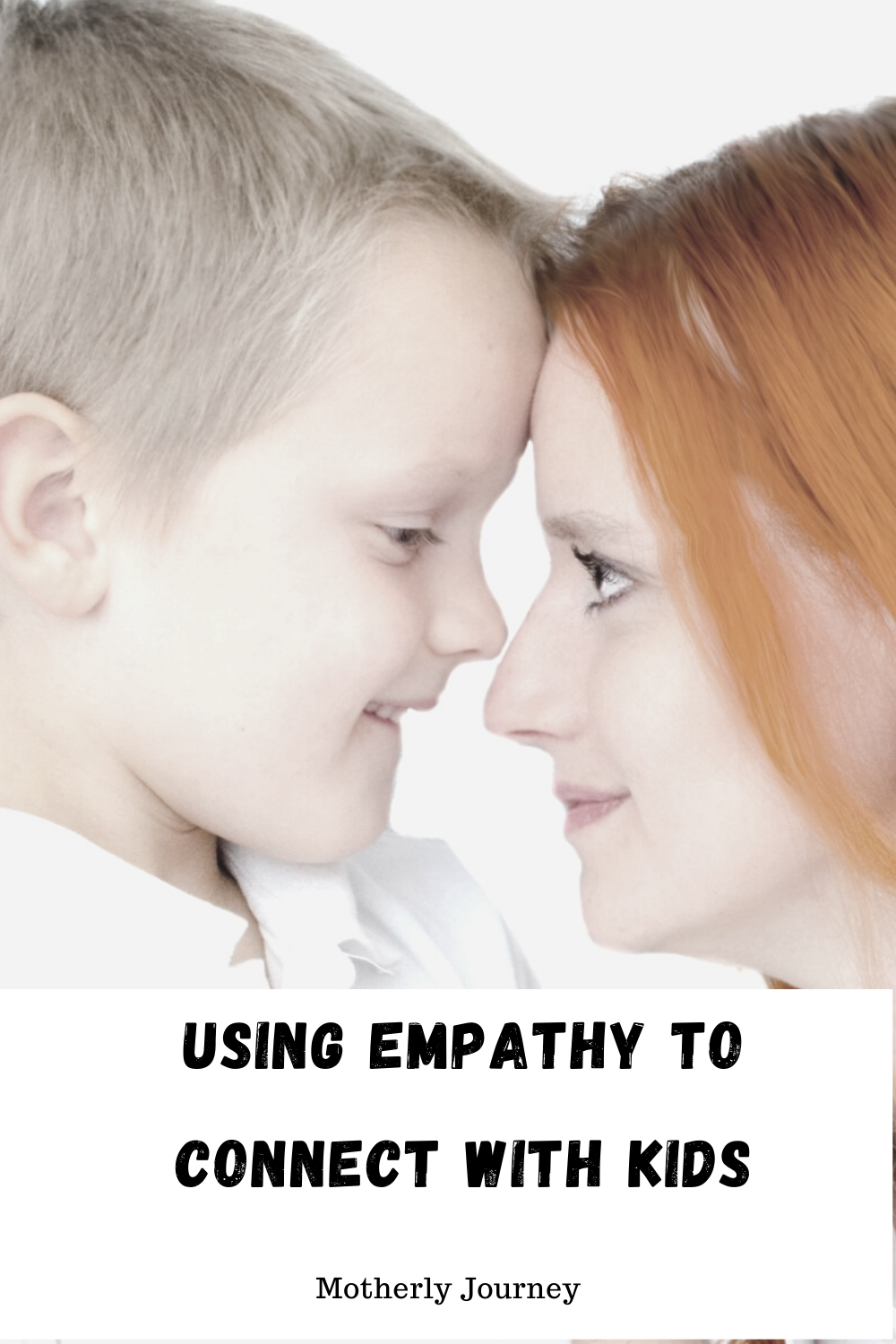 Using Empathy To Connect With Kids - Motherly Journey